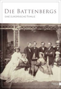 Die Battenbergs : Eine europäische Familie （3. Auflage. 2024. 264 S. Abb. 235 mm）