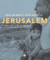 Jerusalem : Menschen und Geschichten einer wundersamen Stadt （2. Aufl. 2015. 128 S. durchgehend Fotografien im Duotone. 255 mm）