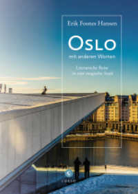 Oslo : mit anderen Worten. Literarische Reise in eine magische Stadt （1. Auflage. 2019. 264 S. 240 mm）