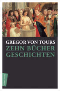 Zehn Bücher Geschichten : Vollständig überarbeitete Übersetzung auf der Grundlage der Übertragung Wilhelm Giesebrechts （2024. 600 S. 227 mm）