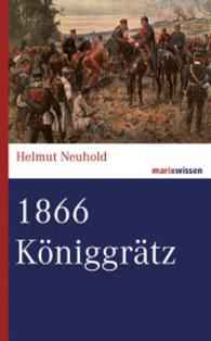 1866 Königgrätz (marixwissen) （2016. 256 S. 200 mm）