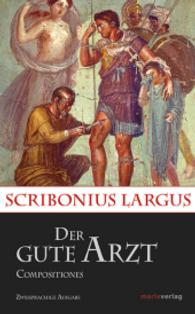 Der gute Arzt Compositiones : Lateinisch - Deutsch (Kleine Historische Reihe) （2016. 352 S. 200 mm）