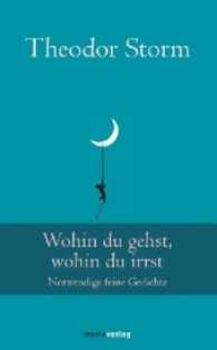 Wohin du gehst, wohin du irrst : Notwendige feine Gedichte (Klassiker der Weltliteratur) （2017. 160 S. 206 mm）