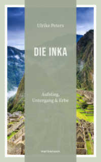 Die Inka : Aufstieg - Untergang - Erbe (marixwissen 4) （2. Aufl. 2018. 298 S. 200 mm）
