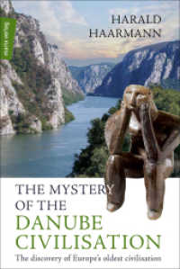 The Mystery of the Danube Civilisation : The discovery of Europe's oldest civilisation （288 S. zahlr. s/w Abbildungen. 21 cm）