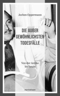 Die außergewöhnlichsten Todesfälle : Von der Antike bis heute (marixwissen 9) （2023. 296 S. 200 mm）