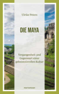 Die Maya : Vergangenheit und Gegenwart einer geheimnisvollen Kultur | Überblicksdarstellung einer 3000-jährigen Geschichte (marixwissen 5) （2022. 256 S. 200 mm）