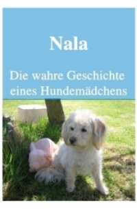 Nala Die wahre Geschichte eines Hundem&auml;dchens （2014. 228 S. 190 mm）