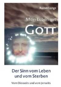 Mein Leben mit Gott - Der Sinn vom Leben und vom Sterben （2015. 196 S. 210 mm）