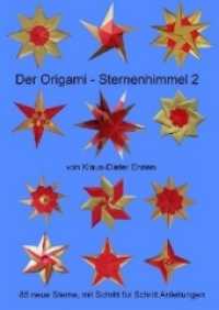 Der Origami - Sternenhimmel 2 : 86 neue Sterne mit Schritt f&uuml;r Schritt Anleitungen （2015. 268 S. 240 mm）