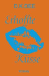 Erhoffte K&uuml;sse （2. Aufl. 2016. 136 S. 190 mm）