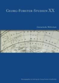 Georg-Forster-Studien. .XX Georg-Forster-Studien XX : Literarische Weltreisen （2015. X, 346 S. 21 cm）