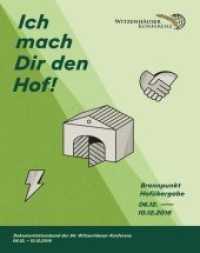 Ich mach Dir den Hof! - Brennpunkt Hof&uuml;bergabe : Dokumentationsband der 24. Witzenh&auml;user Konferenz 6. bis 10. Dezember 2016 （2017. 115 S. 25 cm）