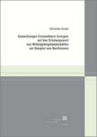 Auswirkungen Erneuerbarer Energien auf den Erholungswert von Mittelgebirgslandschaften am Beispiel von Nordhessen （2018. 237 S. 24 cm）