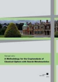 A Methodology for the Cryptanalysis of Classical Ciphers with Search Metaheuristics （2018. XIX, 227 S. 210 cm）