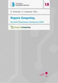 Organic Computing : Doctoral Dissertation Colloquium 2020 (Intelligent Embedded Systems 18) （2021. XVIII, 166 S. 21 cm）