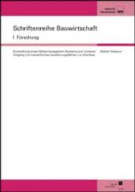 Entwicklung eines Fehlermanagement-Systems zum sicheren Umgang mit menschlichen Ausf&uuml;hrungsfehlern im Hochbau Entwicklun (Schriftenreihe Bauwirtschaft I .34) （2016. XVI, 170 S. 21 cm）