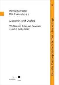 Dialektik und Dialog : Wolfdietrich Schmied-Kowarzik zum 80. Geburtstag (Kasseler philosophische Schriften 9) （2019. 293 S. 21 cm）