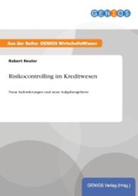 Risikocontrolling im Kreditwesen : Neue Anforderungen und neue Aufgabengebiete （2015. 12 S. 210 mm）