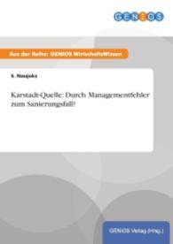 Karstadt-Quelle: Durch Managementfehler zum Sanierungsfall? （2015. 20 S. 210 mm）