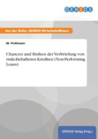 Chancen und Risiken der Verbriefung von risikobehafteten Krediten (Non-Performing Loans) （2015. 12 S. 210 mm）