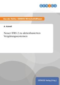 Neuer IFRS 2 zu aktienbasierten Vergütungssystemen （2015. 16 S. 210 mm）