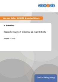Branchenreport Chemie & Kunststoffe : Ausgabe 1/2009 （2015. 16 S. 210 mm）