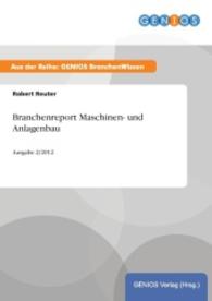 Branchenreport Maschinen- und Anlagenbau : Ausgabe 2/2012 （2015. 26 S. 210 mm）