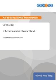 Chemiestandort Deutschland : Lichtblicke zeichnen sich ab （2015. 24 S. 210 mm）