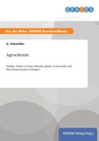 Agrochemie : Stabiler Markt in festen H&auml;nden, gr&uuml;ne Gentechnik soll Wachstumschancen bringen （2015. 20 S. 210 mm）