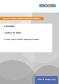 Cholera in Haiti : Experten fordern staatliche Impfstoffbevorratung （2015. 20 S. 210 mm）