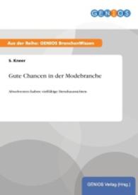 Gute Chancen in der Modebranche : Absolventen haben vielf&auml;ltige Berufsaussichten （2015. 20 S. 210 mm）