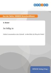 Ist billig in : Haben Luxusmarken eine Zukunft - wohin f&uuml;hrt der Weg der Mode? （2015. 16 S. 210 mm）