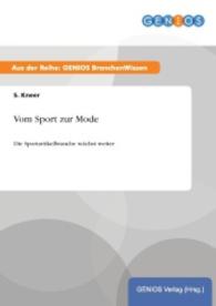 Vom Sport zur Mode : Die Sportartikelbranche w&auml;chst weiter （2015. 16 S. 210 mm）