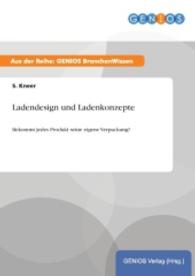 Ladendesign und Ladenkonzepte : Bekommt jedes Produkt seine eigene Verpackung? （2015. 16 S. 210 mm）