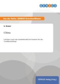 China : Gelobtes Land oder Auslaufmodell als Standort bei der Textilherstellung? （2015. 12 S. 210 mm）