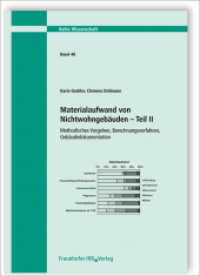 Materialaufwand von Nichtwohngebäuden Tl.2 : Methodisches Vorgehen, Berechnungsverfahren, Gebäudedokumentation. (Wissenschaft .48) （2017. 105 S. zahlr. Abb. u. Tab. 29.7 cm）