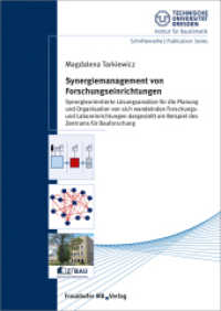 Synergiemanagement von Forschungseinrichtungen. (Schriftenreihe / Publication Series - Technische Universität Dresden, Institut für Bauklimatik) （2018. 404 S. zahlr. Abb. u. Tab. 24 cm）