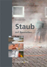 Staub auf Baustellen （2018. 152 S. zahlr. Abb. u. Tab. 21 cm）