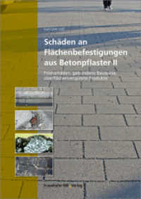 Schäden an Flächenbefestigungen aus Betonpflaster Bd.2 : Frostschäden, gebundene Bauweise, oberflächenvergütete Produkte (Schäden an Flächenbefestigungen aus Betonpflaster 2) （2019. 208 S. 192 Abb., 18 Tab. 24 cm）