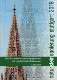 Natursteinsanierung Stuttgart 2019 : Neue Natursteinrestaurierungsergebnisse und messtechnische Erfassungen （2019. 146 S. 154 Abb. u. 10 Tab. 29.7 cm）