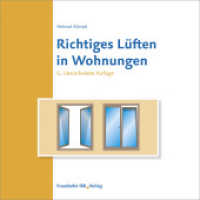 Richtiges Lüften in Wohnungen （6., überarb. Aufl. 2019. 24 S. zahlr. Abb. 21 cm）