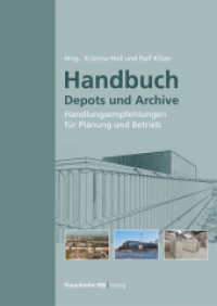 Handbuch Depots und Archive. : Handlungsempfehlungen für Planung und Betrieb. （2022. 216 S. 57 Abb., 19 Tab. 24 cm）