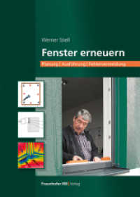Fenster erneuern. : Planung - Ausführung - Fehlervermeidung. （2022. 160 S. 198 Abb., 2 Tab. 24 cm）