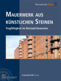 Mauerwerk aus künstlichen Steinen : Tragfähigkeit im Bestand bewerten (BAUSUBSTANZ Thema 3) （2024. 114 S. 134 Abb. u. 10 Tab. 28 cm）