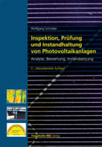 Inspektion, Prüfung und Instandhaltung von Photovoltaikanlagen. : Analyse, Bewertung, Instandsetzung. （2., überarb. Aufl. 2022. 264 S. 190 Abb., 8 Tab. 24 cm）