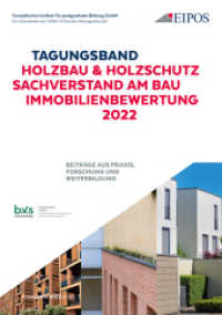 Tagungsband: Holzschutz - Sachverstand am Bau - Immobilienbewertung 2022. : Beiträge aus Praxis, Forschung und Weiterbildung. （2022. 296 S. zahlr. Abb. u. Tab. 21 cm）