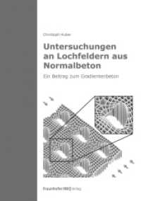 Untersuchungen an Lochfeldern aus Normalbeton. （2022. 134 S. 29 Farbabb. 210 mm）