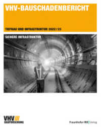 VHV-Bauschadenbericht. : Tiefbau und Infrastruktur 2022/23. （2023. 296 S. zahlr. Abb., Diagr. u. Tab. 24 cm）