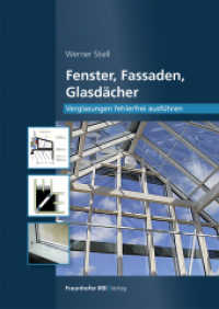 Fenster, Fassaden, Glasdächer. : Verglasungen fehlerfrei ausführen. （2023. 264 S. 300 Abb., 6 Tab. 24 cm）